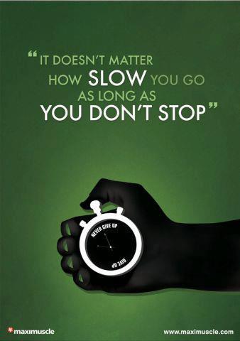 maximuscle-it-doesnt-matter-how-slow-you-go-as-long-as-you-dont-stop